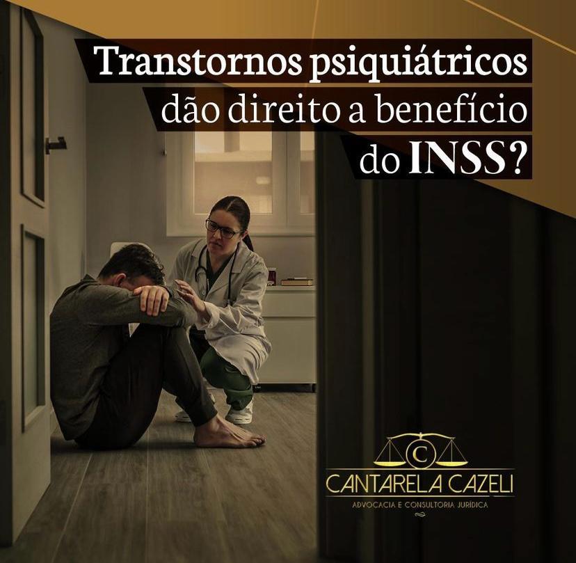 TRANSTORNOS PSIQUIÁTRICOS DÃO DIREITO À BENEFÍCIO DO INSS?